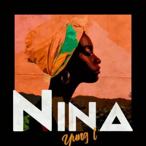 Yung L - Nina (Prod. By Chopstix)